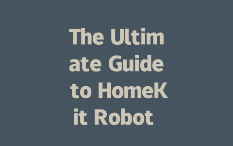The Ultimate Guide to HomeKit Robot Vacuums: Top Picks and Features-AIGC