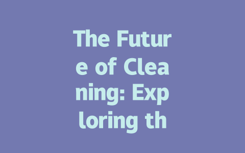 The Future of Cleaning: Exploring the Lidar Vacuum Robot Revolution-AIGC