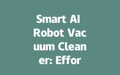 Smart AI Robot Vacuum Cleaner: Effortless Cleaning at Your Fingertips!-AIGC