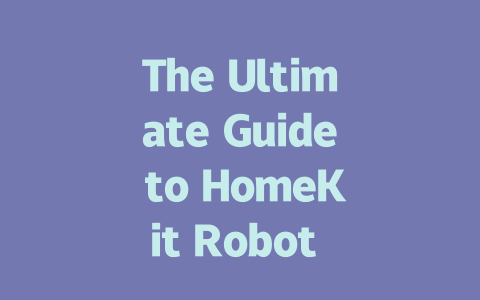 The Ultimate Guide to HomeKit Robot Vacuums: Features and Prices Explained-AIGC